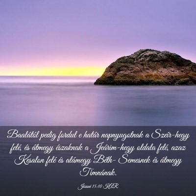 Picture 03 - Józsué 15:10 KAR - Baalától pedig fordul e határ napnyugotnak a - Bible Verse Picture