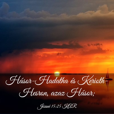 Picture 03 - Józsué 15:25 KAR - Hásor-Hadatha és Kerioth-Hesron, azaz - Bible Verse Picture