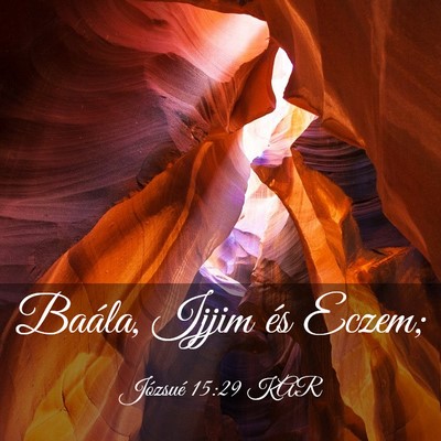 Picture 03 - Józsué 15:29 KAR - Baála, Ijjim és - Bible Verse Picture