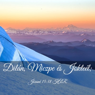 Picture 03 - Józsué 15:38 KAR - Dilán, Miczpe és - Bible Verse Picture