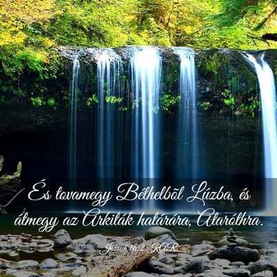 Picture 03 - Józsué 16:2 KAR - És tovamegy Béthelbõl Lúzba, és átmegy az - Bible Verse Picture