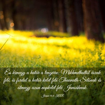 Picture 03 - Józsué 16:6 KAR - És kimegy a határ a tengerre; Mikhmethattól - Bible Verse Picture
