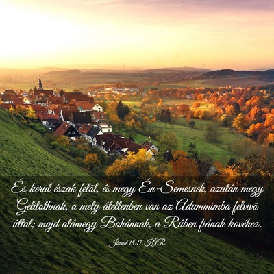 Picture 03 - Józsué 18:17 KAR - És kerül észak felõl, és megy Én-Semesnek, - Bible Verse Picture