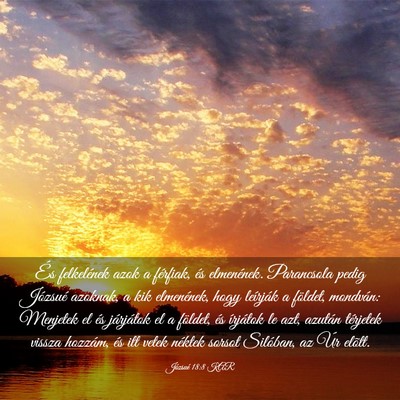 Picture 03 - Józsué 18:8 KAR - És felkelének azok a férfiak, és elmenének. - Bible Verse Picture