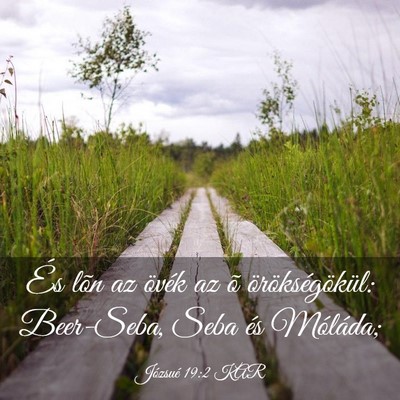 Picture 03 - Józsué 19:2 KAR - És lõn az övék az õ örökségökül: - Bible Verse Picture