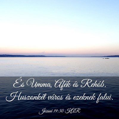 Picture 03 - Józsué 19:30 KAR - És Umma, Afék és Rehób. Huszonkét város és - Bible Verse Picture
