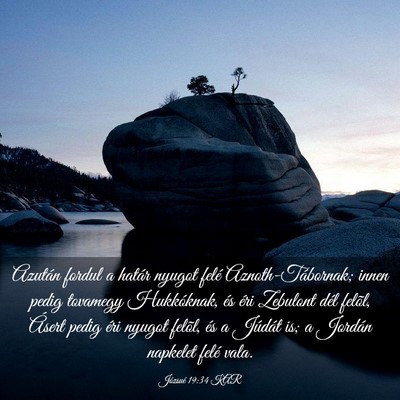 Picture 03 - Józsué 19:34 KAR - Azután fordul a határ nyugot felé - Bible Verse Picture