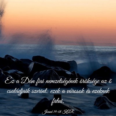Picture 03 - Józsué 19:48 KAR - Ez a Dán fiai nemzetségének öröksége az õ - Bible Verse Picture