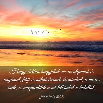 Picture 03 - Józsué 2:13 KAR - Hogy életben hagyjátok az én atyámat és - Bible Verse Picture