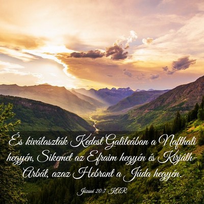 Picture 03 - Józsué 20:7 KAR - És kiválaszták Kedest Galileában a Nafthali - Bible Verse Picture