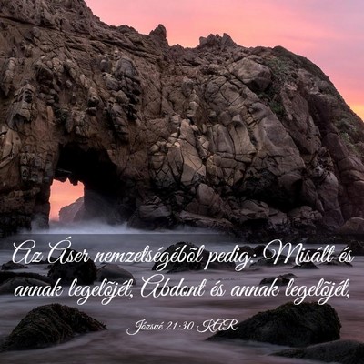 Picture 03 - Józsué 21:30 KAR - Az Áser nemzetségébõl pedig: Misált és - Bible Verse Picture