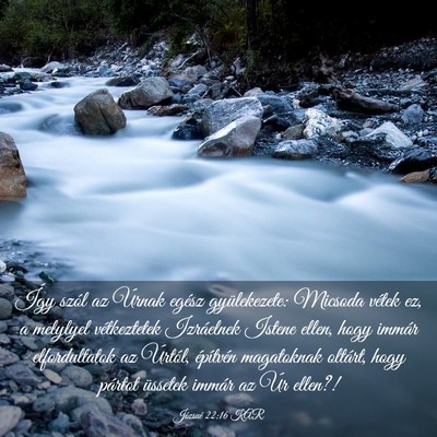 Picture 03 - Józsué 22:16 KAR - Így szól az Úrnak egész gyülekezete: Micsoda - Bible Verse Picture