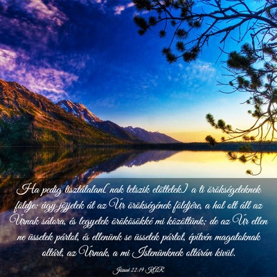 Picture 03 - Józsué 22:19 KAR - Ha pedig tisztátalan[nak tetszik elõttetek] a - Bible Verse Picture