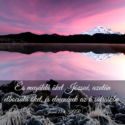 Picture 03 - Józsué 22:6 KAR - És megáldá õket Józsué, azután elbocsátá - Bible Verse Picture
