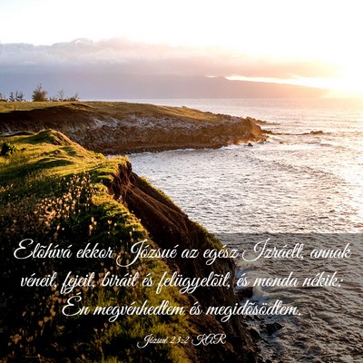 Picture 03 - Józsué 23:2 KAR - Elõhívá ekkor Józsué az egész Izráelt, - Bible Verse Picture