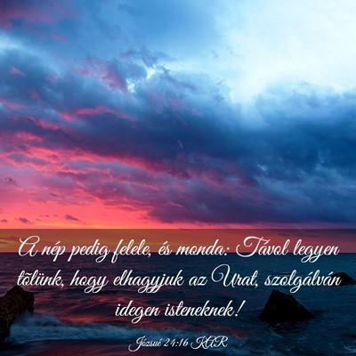 Picture 03 - Józsué 24:16 KAR - A nép pedig felele, és monda: Távol legyen - Bible Verse Picture