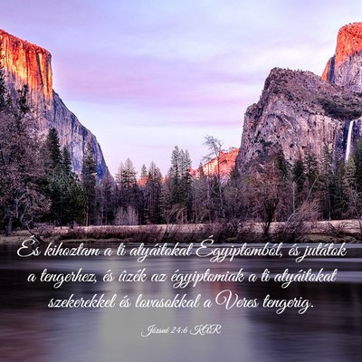 Picture 03 - Józsué 24:6 KAR - És kihoztam a ti atyáitokat Égyiptomból, és - Bible Verse Picture