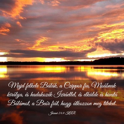 Picture 03 - Józsué 24:9 KAR - Majd felkele Bálák, a Czippor fia, Moábnak - Bible Verse Picture