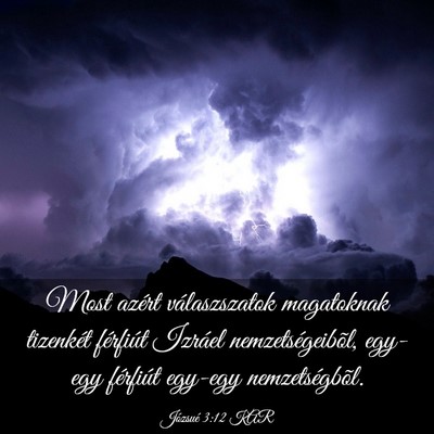Picture 03 - Józsué 3:12 KAR - Most azért válaszszatok magatoknak tizenkét - Bible Verse Picture
