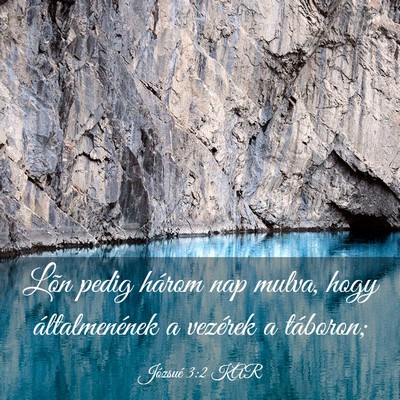 Picture 03 - Józsué 3:2 KAR - Lõn pedig három nap mulva, hogy általmenének - Bible Verse Picture