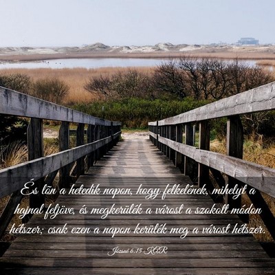Picture 03 - Józsué 6:15 KAR - És lõn a hetedik napon, hogy felkelének, - Bible Verse Picture