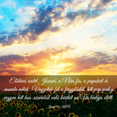 Picture 03 - Józsué 6:6 KAR - Elõhívá azért Józsué, a Nún fia, a papokat - Bible Verse Picture