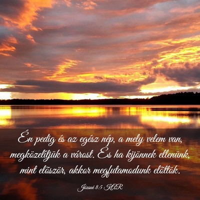 Picture 03 - Józsué 8:5 KAR - Én pedig és az egész nép, a mely velem van, - Bible Verse Picture