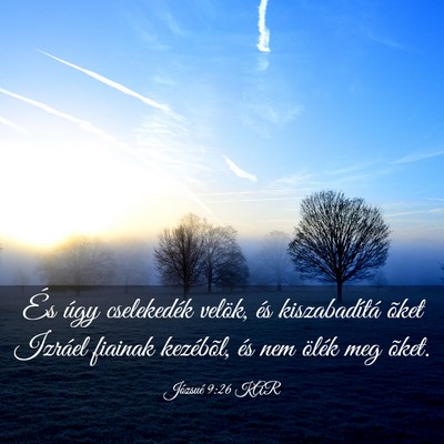 Picture 03 - Józsué 9:26 KAR - És úgy cselekedék velök, és kiszabadítá - Bible Verse Picture