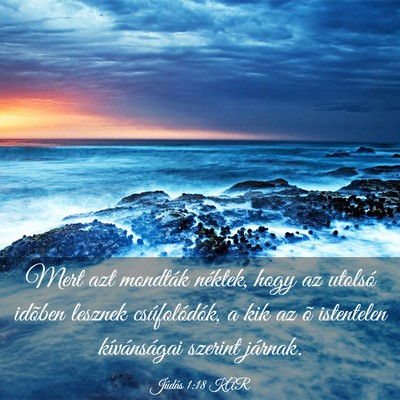 Picture 03 - Júdás 1:18 KAR - Mert azt mondták néktek, hogy az utolsó - Bible Verse Picture