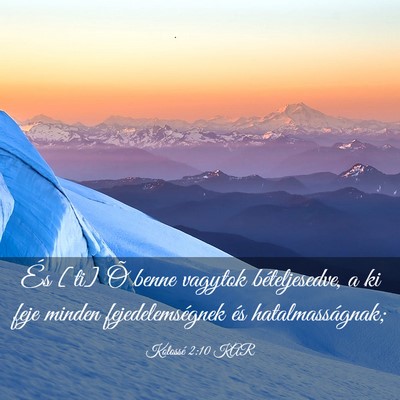 Picture 03 - Kolossé 2:10 KAR - És [ti] Õ benne vagytok bételjesedve, a ki - Bible Verse Picture