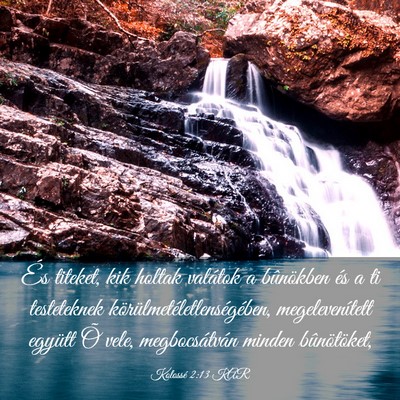 Picture 03 - Kolossé 2:13 KAR - És titeket, kik holtak valátok a bûnökben és - Bible Verse Picture