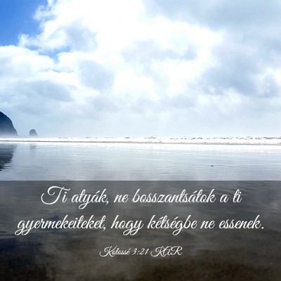 Picture 03 - Kolossé 3:21 KAR - Ti atyák, ne bosszantsátok a ti gyermekeiteket, - Bible Verse Picture