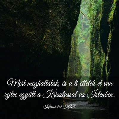 Picture 03 - Kolossé 3:3 KAR - Mert meghaltatok, és a ti éltetek el van rejtve - Bible Verse Picture