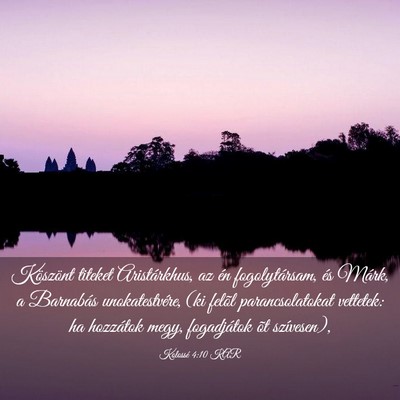 Picture 03 - Kolossé 4:10 KAR - Köszönt titeket Aristárkhus, az én - Bible Verse Picture