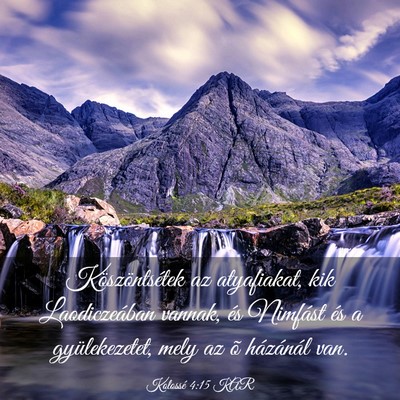 Picture 03 - Kolossé 4:15 KAR - Köszöntsétek az atyafiakat, kik Laodiczeában - Bible Verse Picture