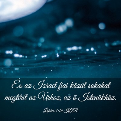 Picture 03 - Lukács 1:16 KAR - És az Izrael fiai közül sokakat megtérít az - Bible Verse Picture