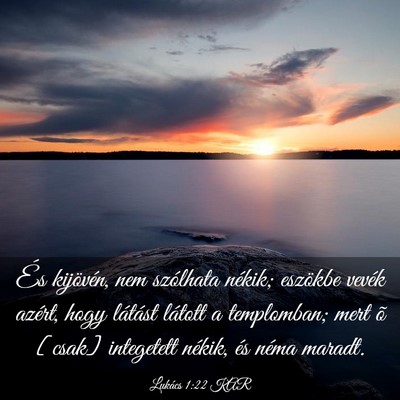 Picture 03 - Lukács 1:22 KAR - És kijövén, nem szólhata nékik; eszökbe - Bible Verse Picture