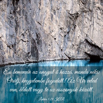 Picture 03 - Lukács 1:28 KAR - És bemenvén az angyal õ hozzá, monda néki: - Bible Verse Picture
