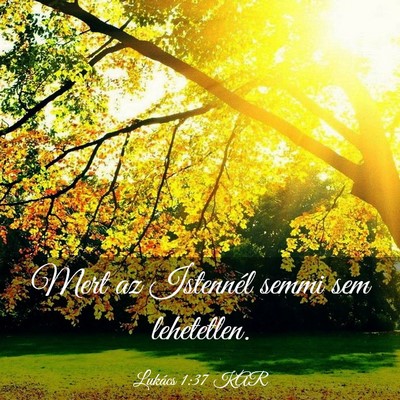 Picture 03 - Lukács 1:37 KAR - Mert az Istennél semmi sem - Bible Verse Picture