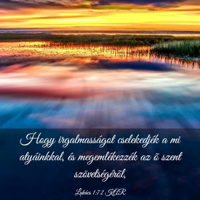 Picture 03 - Lukács 1:72 KAR - Hogy irgalmasságot cselekedjék a mi - Bible Verse Picture