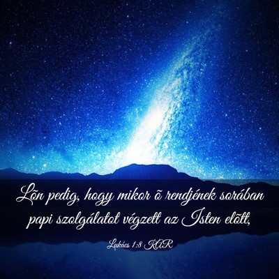 Picture 03 - Lukács 1:8 KAR - Lõn pedig, hogy mikor õ rendjének sorában - Bible Verse Picture