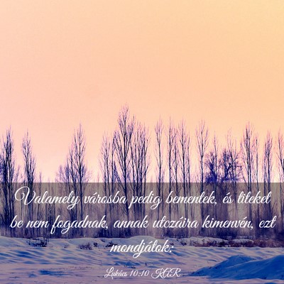 Picture 03 - Lukács 10:10 KAR - Valamely városba pedig bementek, és titeket be - Bible Verse Picture