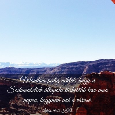 Picture 03 - Lukács 10:12 KAR - Mondom pedig néktek, hogy a Sodomabeliek - Bible Verse Picture