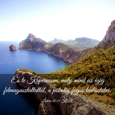 Picture 03 - Lukács 10:15 KAR - És te Kapernaum, mely mind az égig - Bible Verse Picture