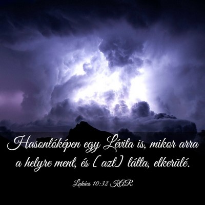 Picture 03 - Lukács 10:32 KAR - Hasonlóképen egy Lévita is, mikor arra a - Bible Verse Picture