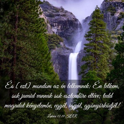 Picture 03 - Lukács 12:19 KAR - És [ezt] mondom az én lelkemnek: Én lelkem, - Bible Verse Picture