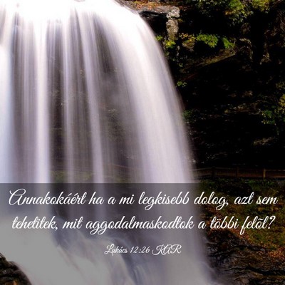 Picture 03 - Lukács 12:26 KAR - Annakokáért ha a mi legkisebb dolog, azt sem - Bible Verse Picture