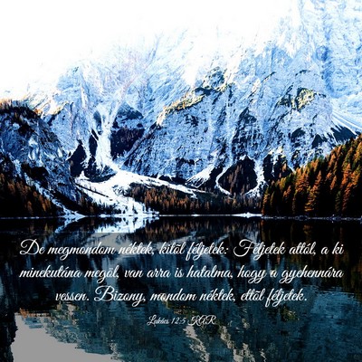 Picture 03 - Lukács 12:5 KAR - De megmondom néktek, kitõl féljetek: Féljetek - Bible Verse Picture