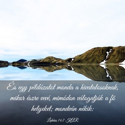 Picture 03 - Lukács 14:7 KAR - És egy példázatot monda a hivatalosoknak, - Bible Verse Picture