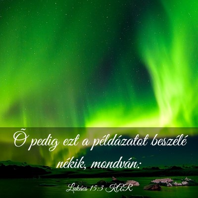 Picture 03 - Lukács 15:3 KAR - Õ pedig ezt a példázatot beszélé nékik, - Bible Verse Picture